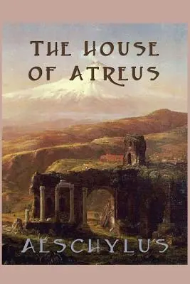 La Maison d'Atreus - The House of Atreus