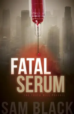 Sérum fatal - Fatal Serum