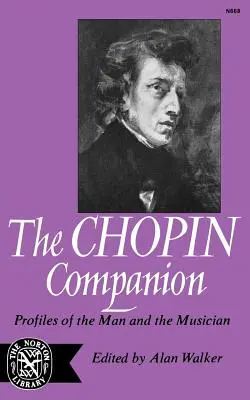 Le compagnon de Chopin : Profils de l'homme et du musicien - The Chopin Companion: Profiles of the Man and the Musician