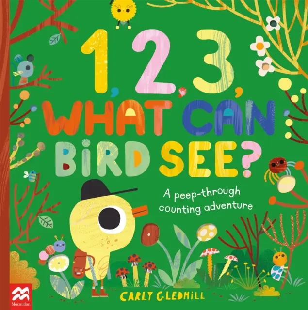 1, 2, 3, Que peut voir l'oiseau ? - Une aventure de comptage par transparence - 1, 2, 3, What Can Bird See? - A peep-through counting adventure