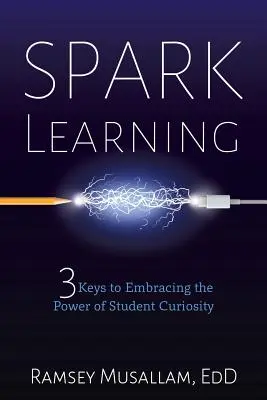 Spark Learning : 3 clés pour exploiter le pouvoir de la curiosité des élèves - Spark Learning: 3 Keys to Embracing the Power of Student Curiosity