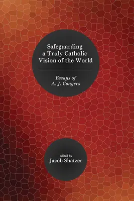 Sauvegarder une vision authentiquement catholique du monde - Safeguarding a Truly Catholic Vision of the World