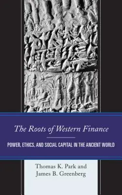 Les racines de la finance occidentale : Pouvoir, éthique et capital social dans le monde antique - The Roots of Western Finance: Power, Ethics, and Social Capital in the Ancient World
