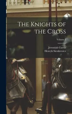 Les Chevaliers de la Croix ; Volume 2 - The Knights of the Cross; Volume 2