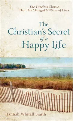 Le secret chrétien d'une vie heureuse - Christian's Secret of a Happy Life