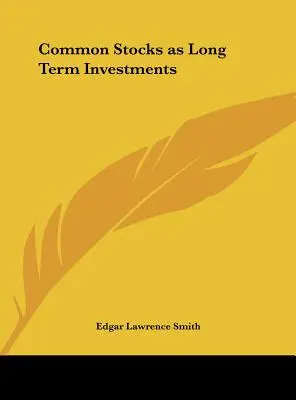 Les actions ordinaires en tant qu'investissements à long terme - Common Stocks as Long Term Investments