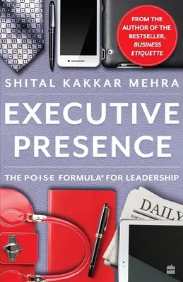 Executive Presence : La formule P.O.I.S.E pour le leadership - Executive Presence: The P.O.I.S.E Formula for Leadership