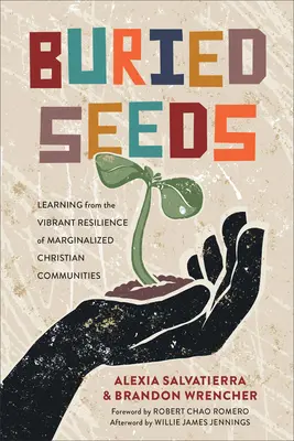 Graines enfouies : Apprendre de la résilience des communautés chrétiennes marginalisées - Buried Seeds: Learning from the Vibrant Resilience of Marginalized Christian Communities