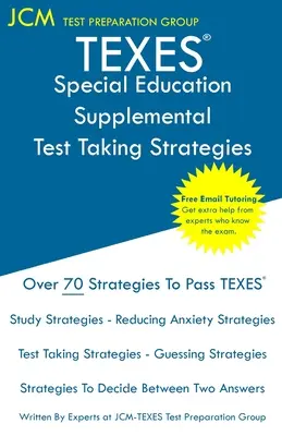 TEXES Special Education Supplemental - Test Taking Strategies : Examen TEXES 163 - Tutorat en ligne gratuit - Nouvelle édition 2020 - Les dernières stratégies pour réussir l'examen TEXES. - TEXES Special Education Supplemental - Test Taking Strategies: TEXES 163 Exam - Free Online Tutoring - New 2020 Edition - The latest strategies to pas