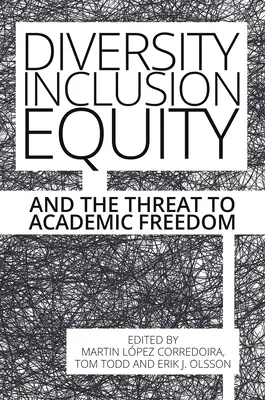 Diversité, inclusion, équité et menace pour la liberté académique - Diversity, Inclusion, Equity and the Threat to Academic Freedom