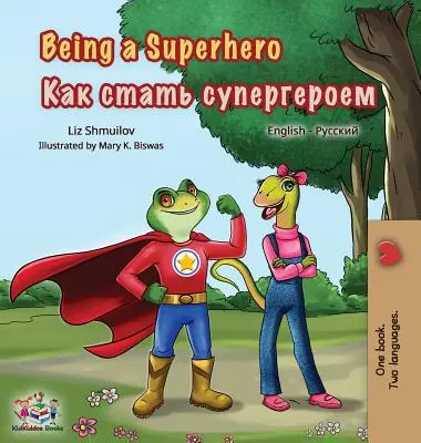 Être un superhéros : Livre bilingue anglais-russe - Being a Superhero: English Russian Bilingual Book