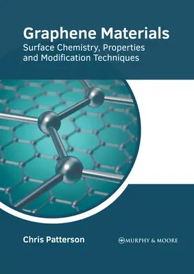 Matériaux à base de graphène : Chimie de surface, propriétés et techniques de modification - Graphene Materials: Surface Chemistry, Properties and Modification Techniques