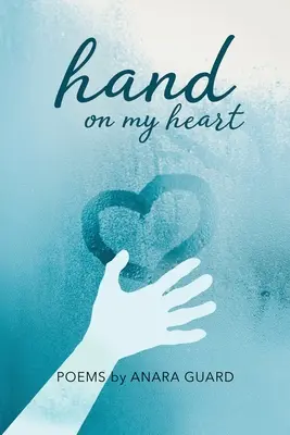 La main sur le cœur : Poèmes - Hand on My Heart: Poems