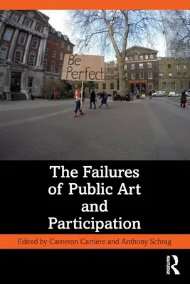 Les échecs de l'art public et de la participation - The Failures of Public Art and Participation