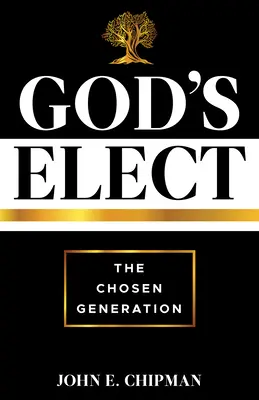 Les élus de Dieu : La génération élue - God's Elect: The Chosen Generation