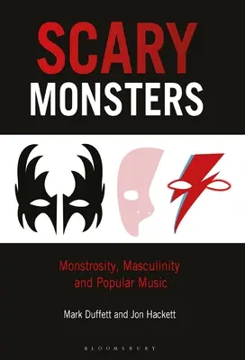 Scary Monsters : La monstruosité, la masculinité et la musique populaire - Scary Monsters: Monstrosity, Masculinity and Popular Music