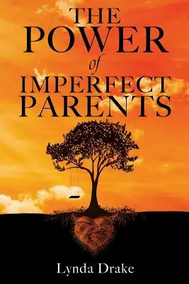 Le pouvoir des parents imparfaits - The Power of Imperfect Parents