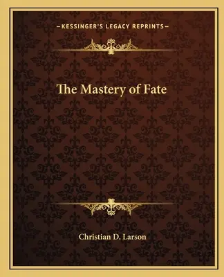 La maîtrise du destin - The Mastery of Fate