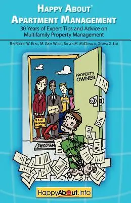 Le bonheur de la gestion d'appartement : 30 ans d'astuces et de conseils d'experts sur la gestion de biens immobiliers multifamiliaux - Happy About Apartment Management: 30 Years of Expert Tips and Advice on Multifamily Property Management