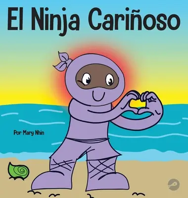 Le ninja bienveillant : Un livre d'apprentissage socio-émotionnel pour les enfants sur le développement de la bienveillance et du respect des autres. - El Ninja Carioso: Un libro de aprendizaje socioemocional para nios sobre cmo desarrollar el cuidado y el respeto por los dems