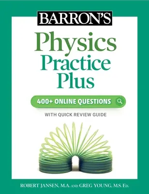 Barron's Physics Practice Plus : 400+ Questions en ligne et révision rapide de l'étude - Barron's Physics Practice Plus: 400+ Online Questions and Quick Study Review