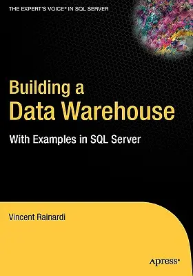 Construire un entrepôt de données : Avec des exemples dans SQL Server - Building a Data Warehouse: With Examples in SQL Server
