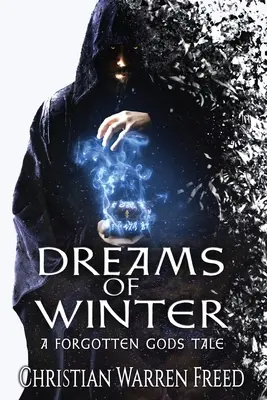 Rêves d'hiver : Un conte des Dieux Oubliés - Dreams of Winter: A Forgotten Gods Tale