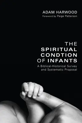 La condition spirituelle des enfants : Une étude biblique et historique et une proposition systématique - The Spiritual Condition of Infants: A Biblical-Historical Survey and Systematic Proposal