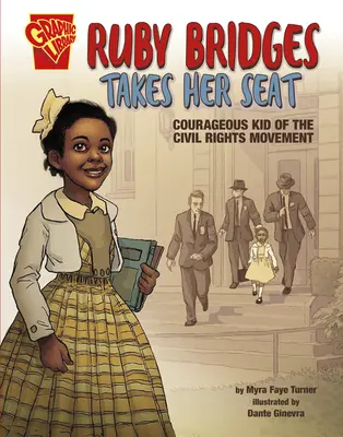 Ruby Bridges prend sa place : Des enfants courageux du mouvement pour les droits civiques - Ruby Bridges Takes Her Seat: Courageous Kid of the Civil Rights Movement