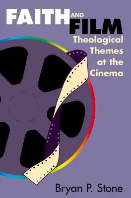 Foi et cinéma : Thèmes théologiques au cinéma - Faith and Film: Theological Themes at the Cinema