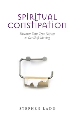 Constipation spirituelle - Spiritual Constipation