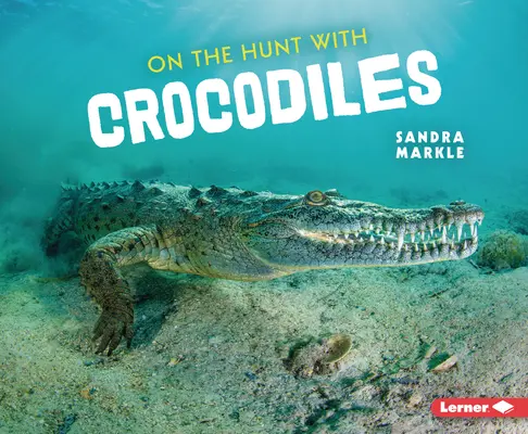 À la chasse aux crocodiles - On the Hunt with Crocodiles