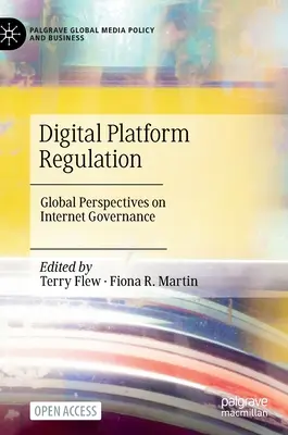 Réglementation des plateformes numériques : Perspectives mondiales sur la gouvernance de l'internet - Digital Platform Regulation: Global Perspectives on Internet Governance