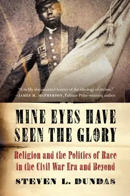 Mes yeux ont vu la gloire : La religion et la politique raciale à l'époque de la guerre civile et au-delà - Mine Eyes Have Seen the Glory: Religion and the Politics of Race in the Civil War Era and Beyond