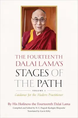 Les étapes du chemin du quatorzième dalaï-lama, volume 1 : conseils pour le pratiquant moderne - The Fourteenth Dalai Lama's Stages of the Path, Volume One: Guidance for the Modern Practitioner