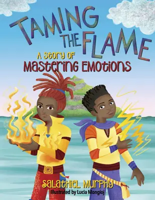 Apprivoiser la flamme : Une histoire de maîtrise des émotions - Taming the Flame: A Story of Mastering Emotions