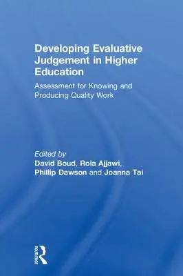 Développer le jugement évaluatif dans l'enseignement supérieur : L'évaluation pour connaître et produire un travail de qualité - Developing Evaluative Judgement in Higher Education: Assessment for Knowing and Producing Quality Work