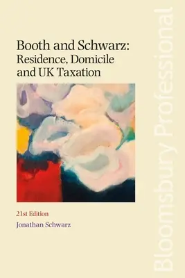 Booth et Schwarz : Résidence, domicile et fiscalité britannique - Booth and Schwarz: Residence, Domicile and UK Taxation