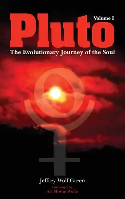 Pluton : le voyage évolutif de l'âme, volume 1 - Pluto: The Evolutionary Journey of the Soul, Volume 1