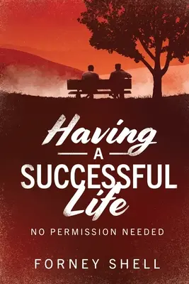 Une vie réussie : Pas besoin de permission - Having a Successful Life: No Permission Needed