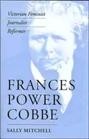 Frances Power Cobbe : féministe, journaliste et réformatrice de l'époque victorienne - Frances Power Cobbe: Victorian Feminist, Journalist, Reformer