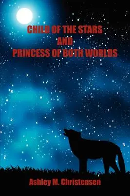 L'enfant des étoiles et la princesse des deux mondes - Child of the Stars and Princess of Both Worlds