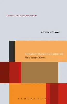 Thomas Mann en anglais : Une étude de la traduction littéraire - Thomas Mann in English: A Study in Literary Translation