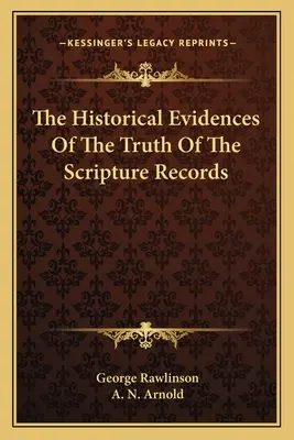 Les preuves historiques de la véracité des écrits bibliques - The Historical Evidences Of The Truth Of The Scripture Records