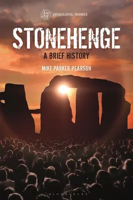 Stonehenge : Une brève histoire - Stonehenge: A Brief History