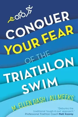 Vaincre sa peur de la natation en triathlon : Mettez fin à votre peur ! - Conquer Your Fear of the Triathlon Swim: End the Dread!