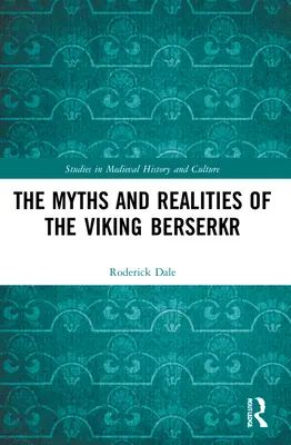 Mythes et réalités du viking Berserkr - The Myths and Realities of the Viking Berserkr