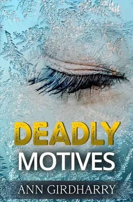 Deadly Motives : a gripping crime thriller (Detective Grant and Ruby Book 1) - Deadly Motives: a gripping crime thriller (Detective Grant and Ruby Book 1)