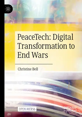 Peacetech : La transformation numérique pour mettre fin aux guerres - Peacetech: Digital Transformation to End Wars