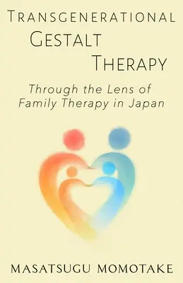 La Gestalt-thérapie transgénérationnelle : A travers le prisme de la thérapie familiale au Japon - Transgenerational Gestalt Therapy: Through the Lens of Family Therapy in Japan